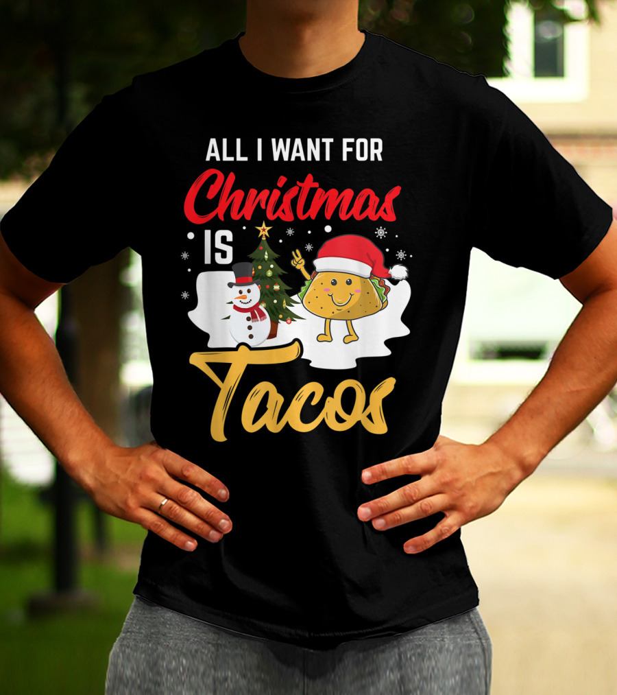 All I Want For Christmas Is Tacos Snowman Santa Hat Humor T-Shirt