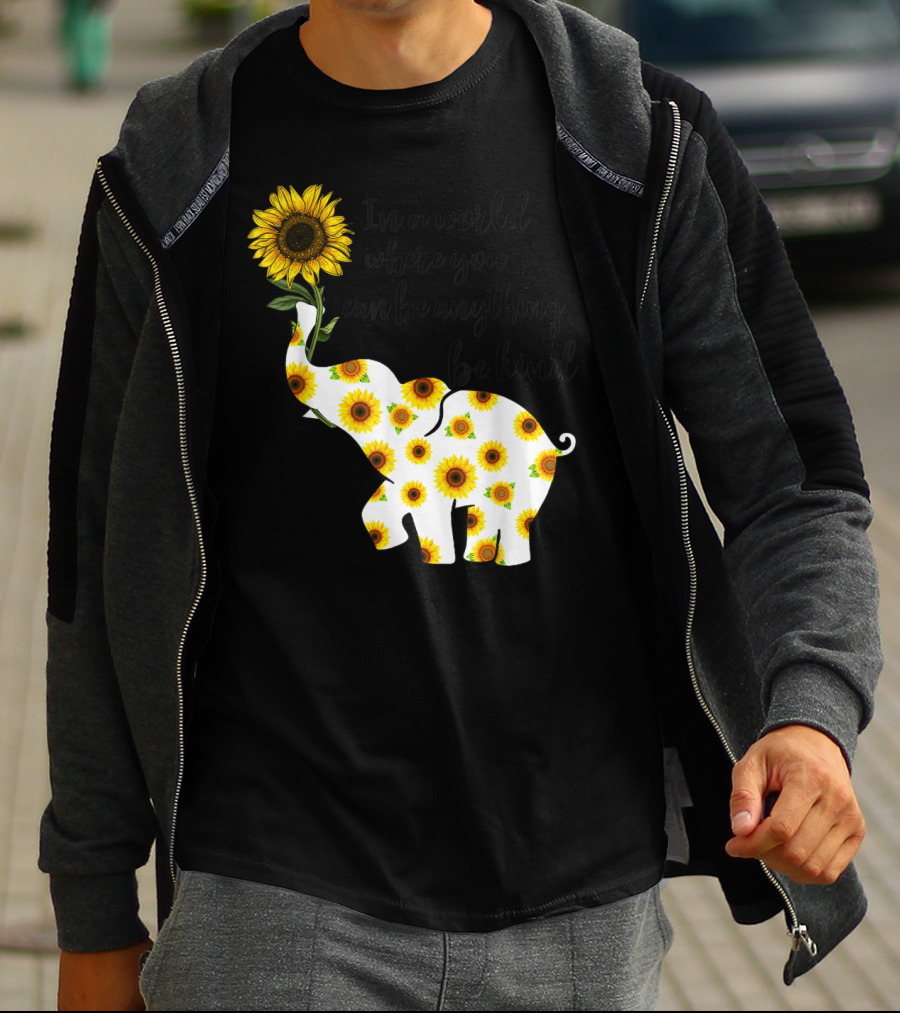 In A World Where You Can Be Anything Be Kind Sign Language Elephant Sunflower T-Shirt