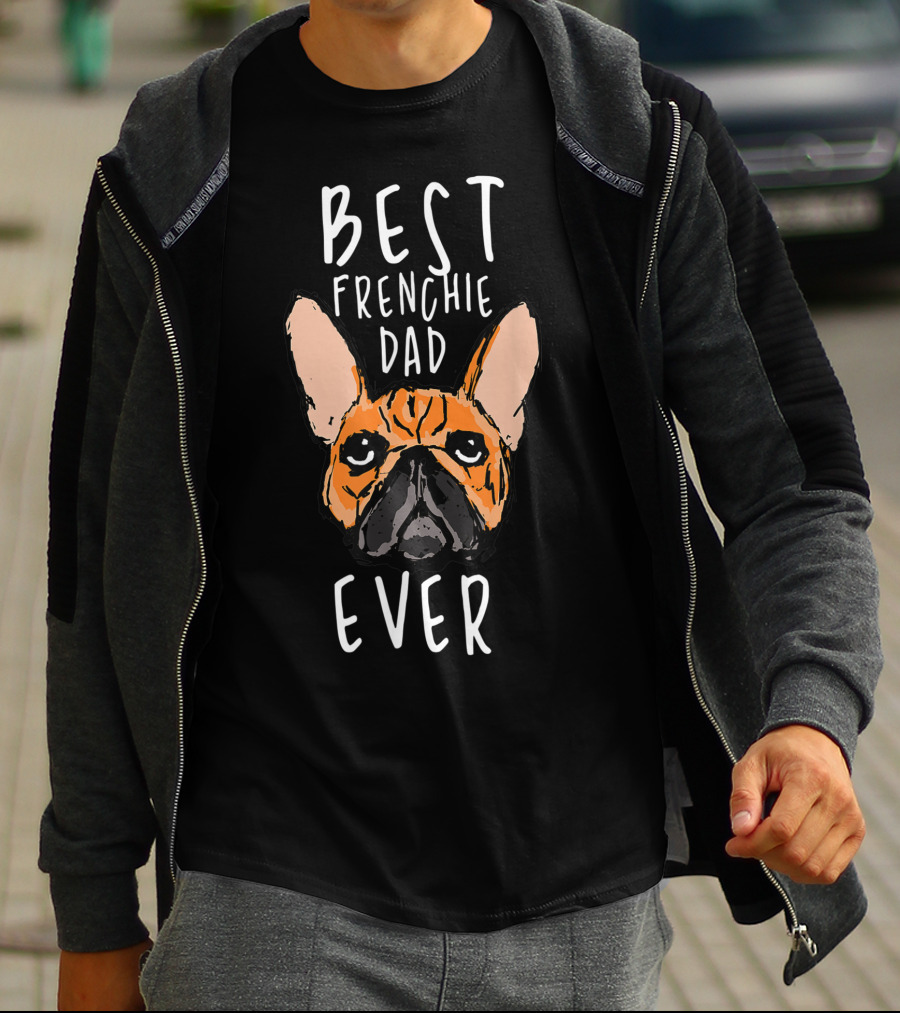 Best Frenchie Dad Ever Funny Pet Bulldog Face T-Shirt