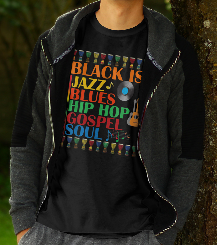 Black Is Jazz Blues Hip Hop Gospel Soul T-Shirt