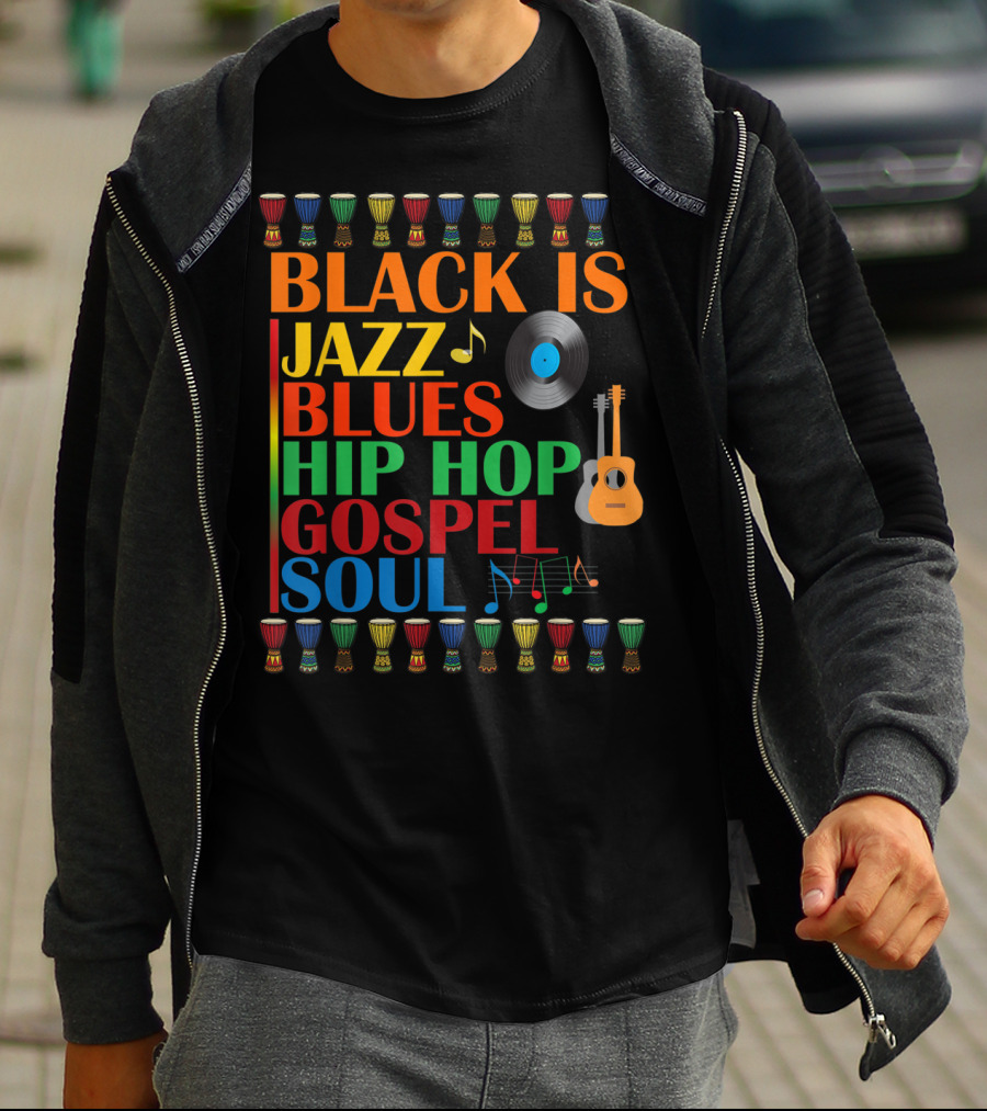 Black Is Jazz Blues Hip Hop Gospel Soul T-Shirt
