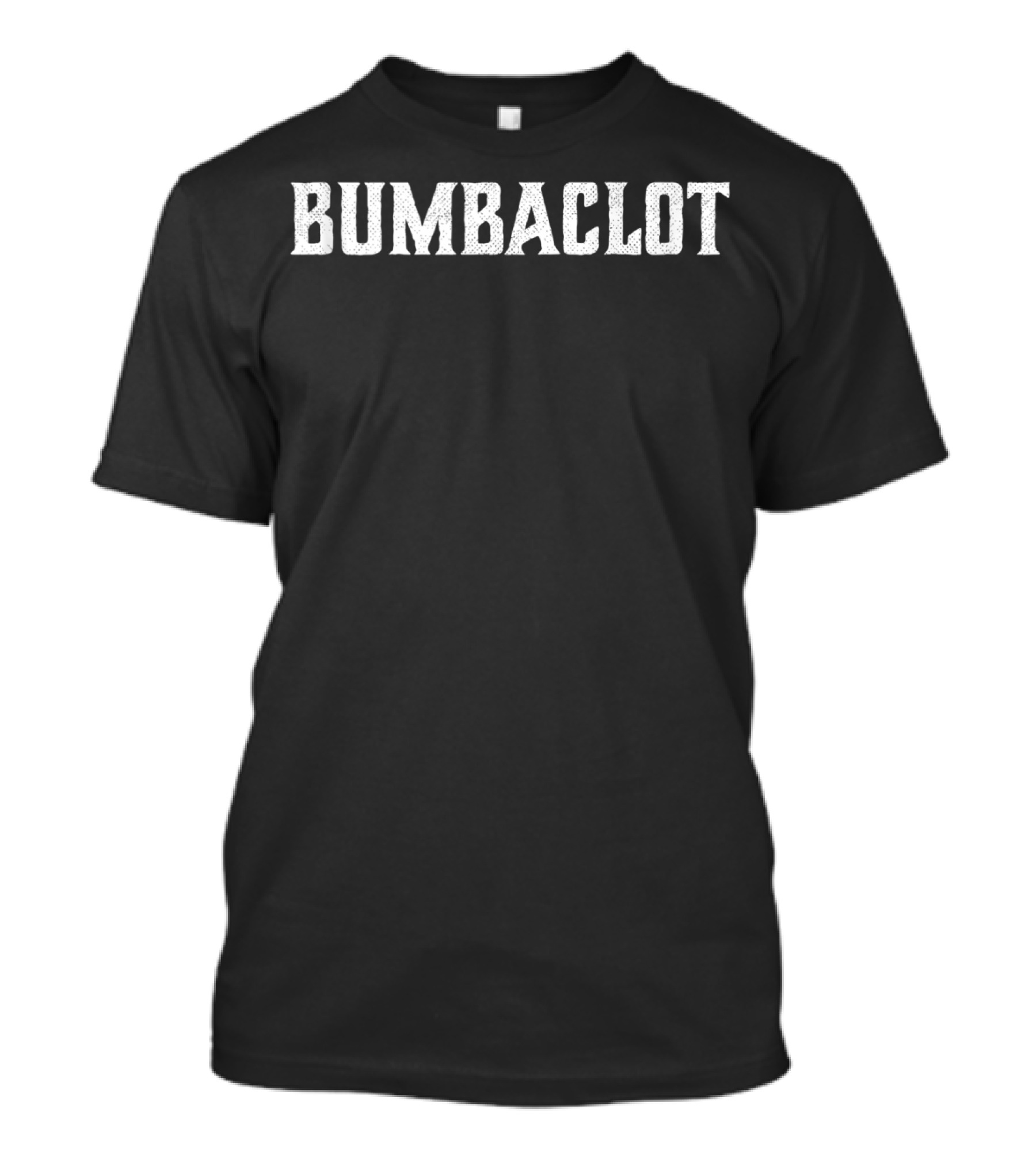 Bumbaclot Jamaican Rasta Insult Word Jamaica T-Shirt