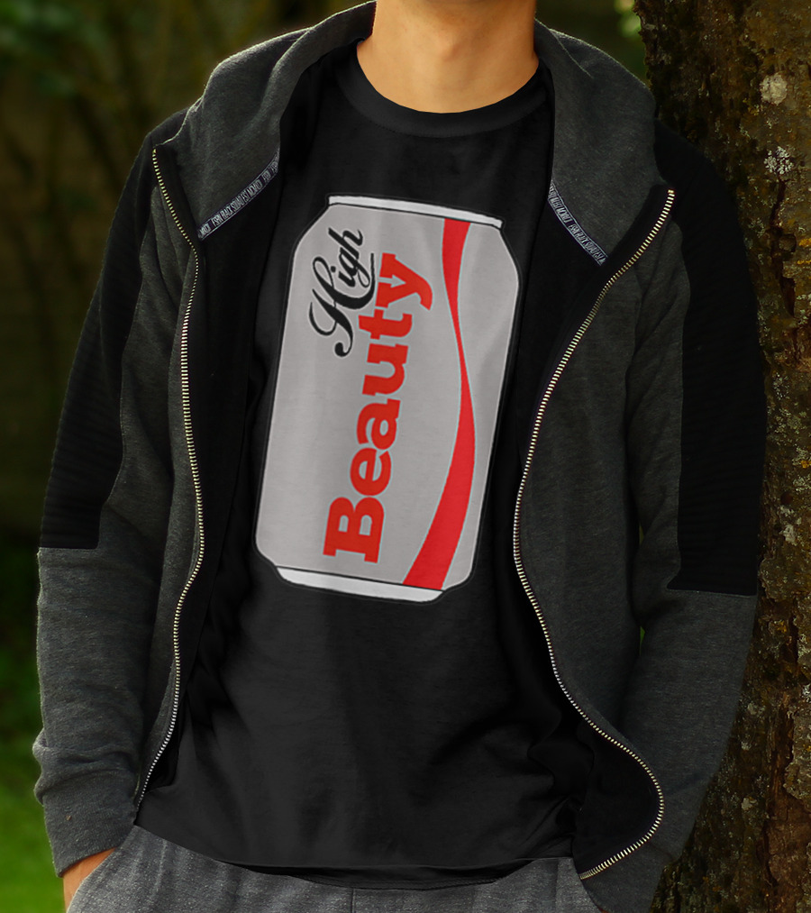 High Beauty Can T-Shirt