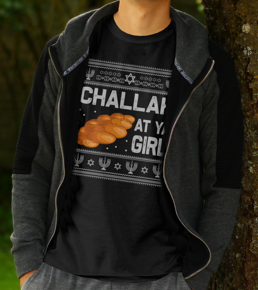 Challah At Ya Girl Ugly Hanukkah Menorah Star Of David T-Shirt