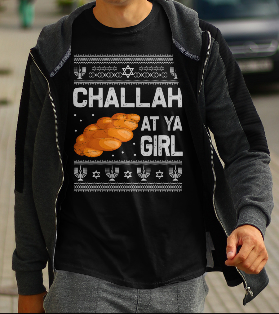 Challah At Ya Girl Ugly Hanukkah Menorah Star Of David T-Shirt
