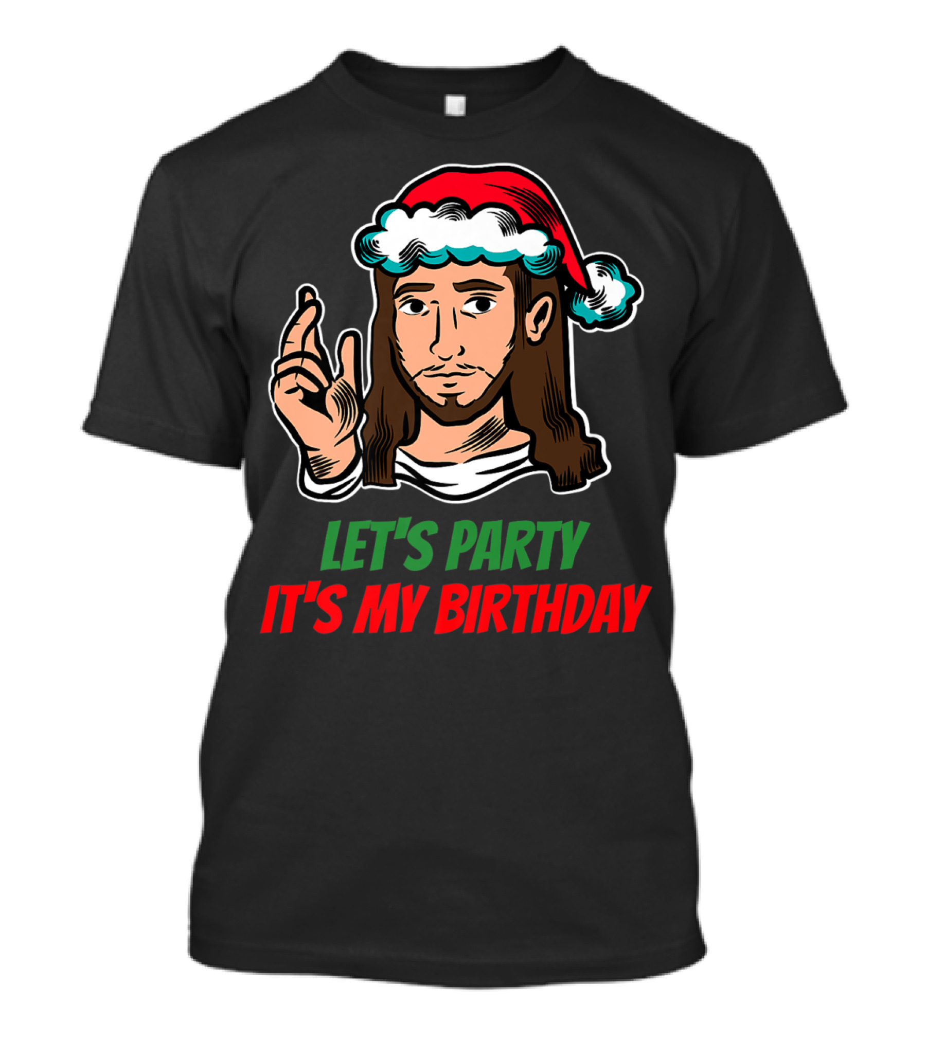 Let's Party It's My Birthday Christmas Jesus Holiday T-Shirt