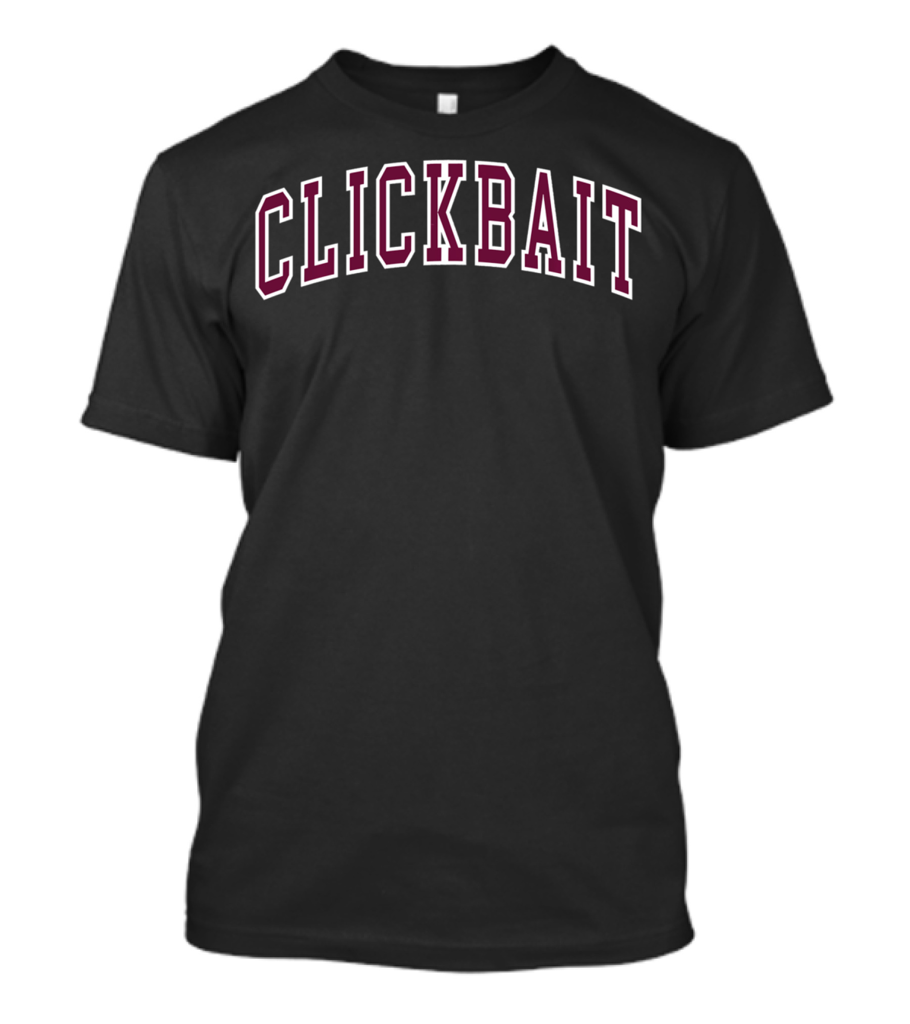 Clickbait Arch-Text T-Shirt