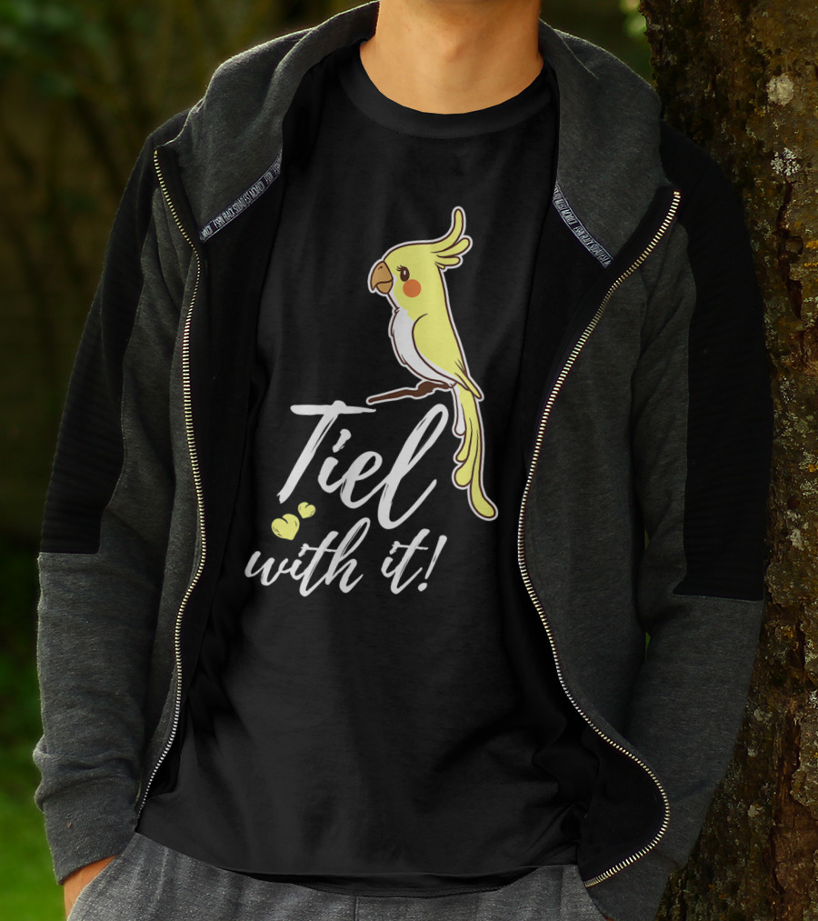Tiel With It Cockatiel Funny Bird Nerd Parrot T-Shirt