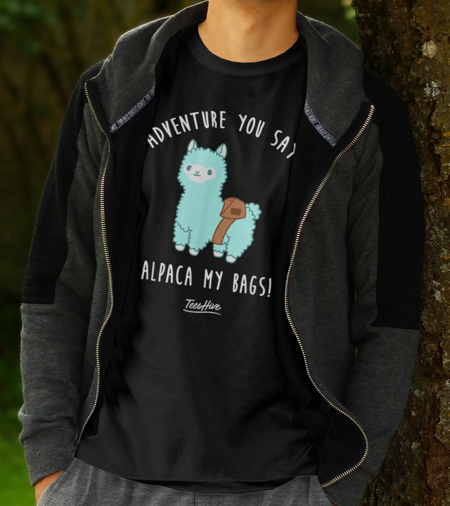 Adventure You Say Alpaca My Bags TeesHive T-Shirt