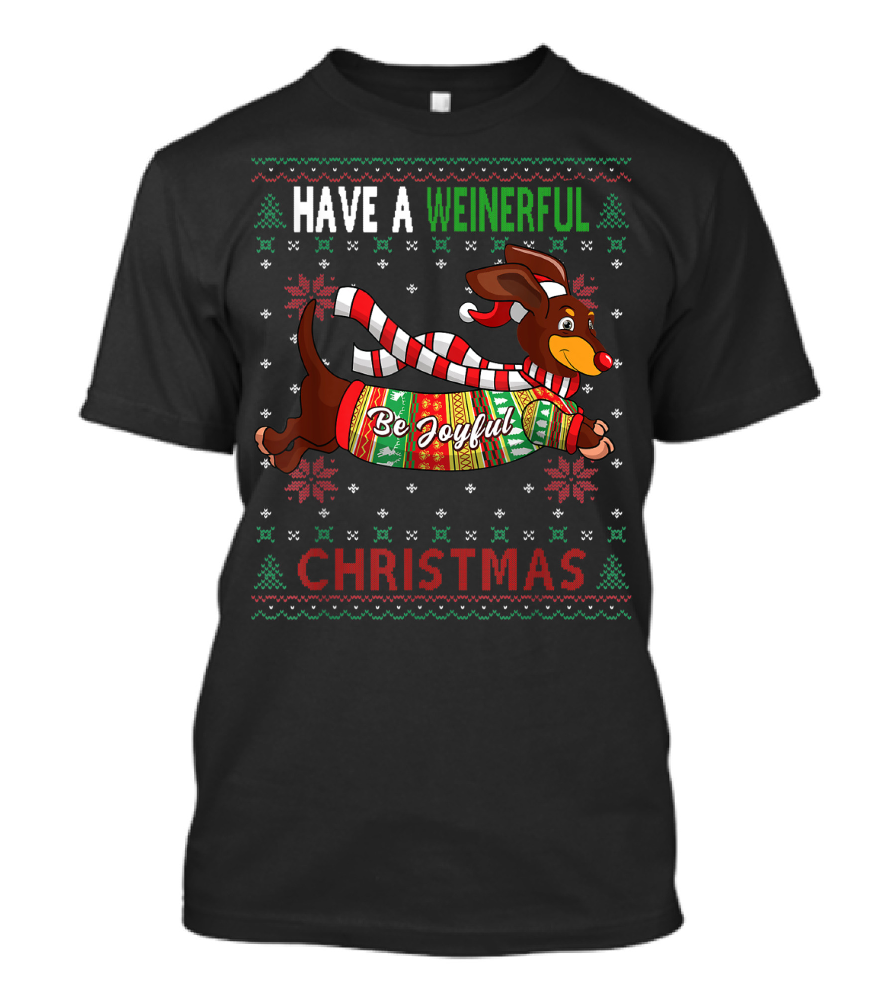 Have A Weinerful Be Joyful Christmas Dachshund Ugly Doxie Lover T-Shirt