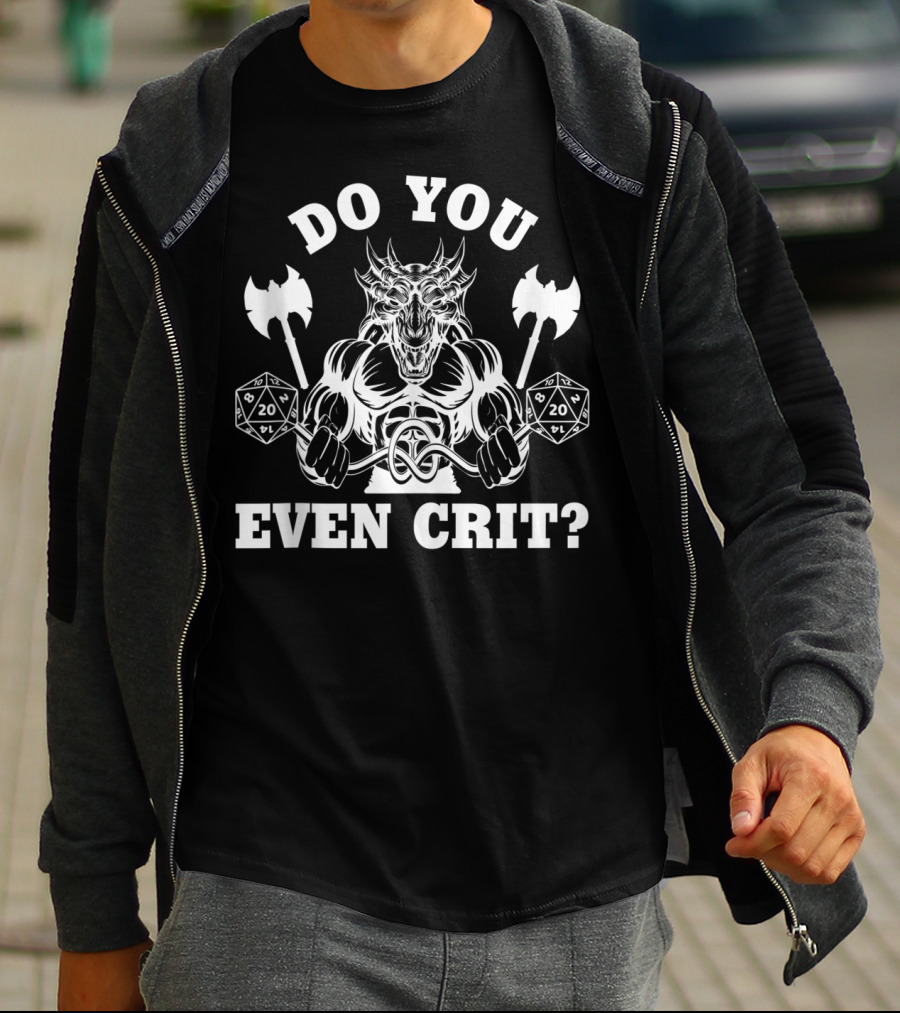 Do You Even Crit Fantasy Dragon Barbarian Dice Workout T-Shirt