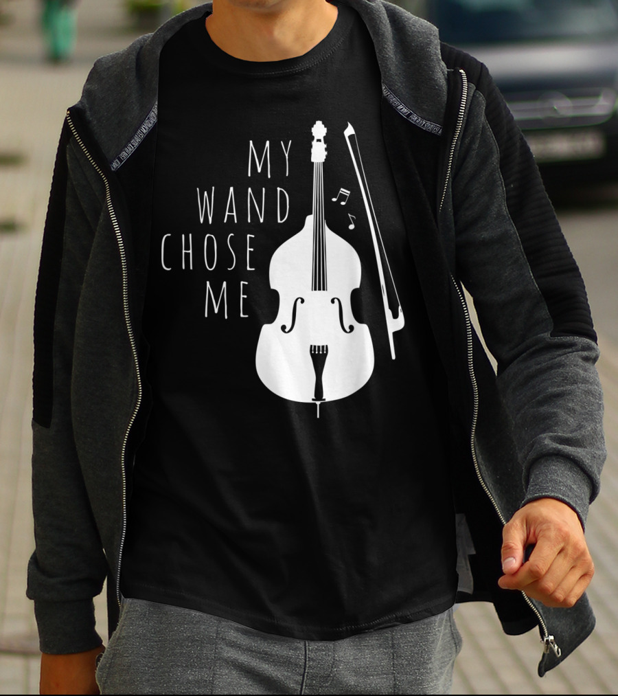 My Wand Chose Me Double Bass Musical T-Shirt