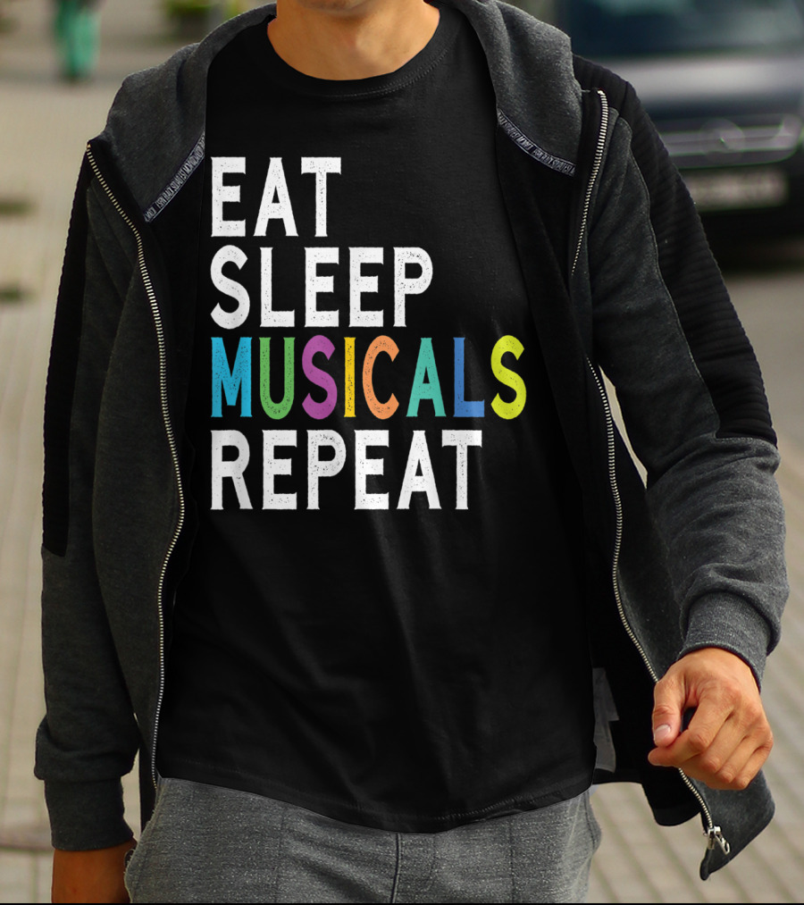 Eat Sleep Musicals Repeat Broadway Acting T-Shirt