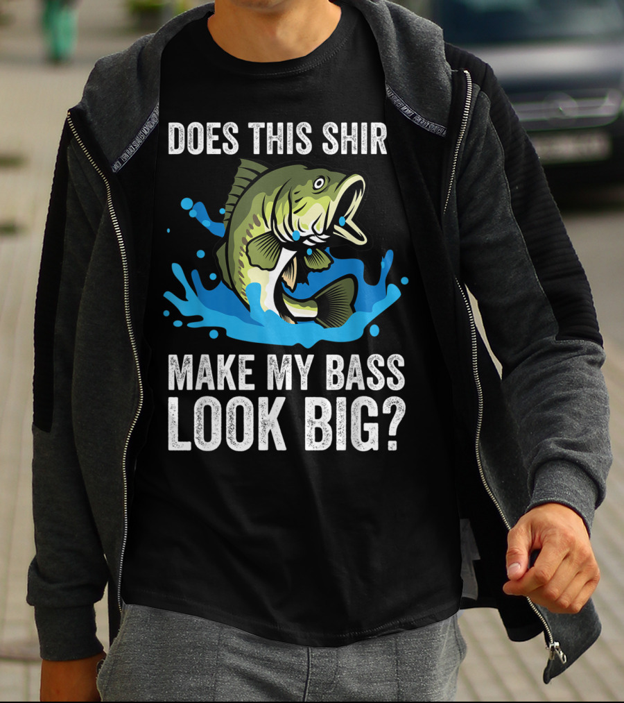 Does This Shirt Make My Bass Look Big? Funny Fishing Joke Pun T-Shirt