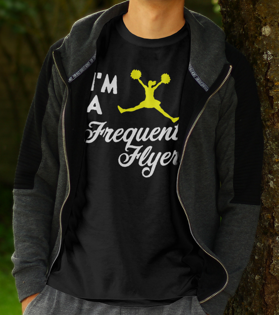I'm A Frequent Flyer Girls Cheer T-Shirt