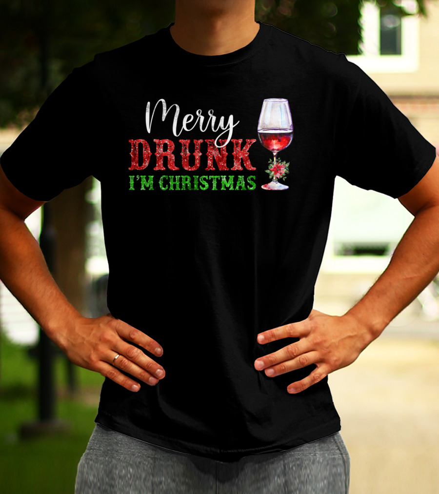 Merry Drunk I'm Christmas Glass Of Red Wine T-Shirt