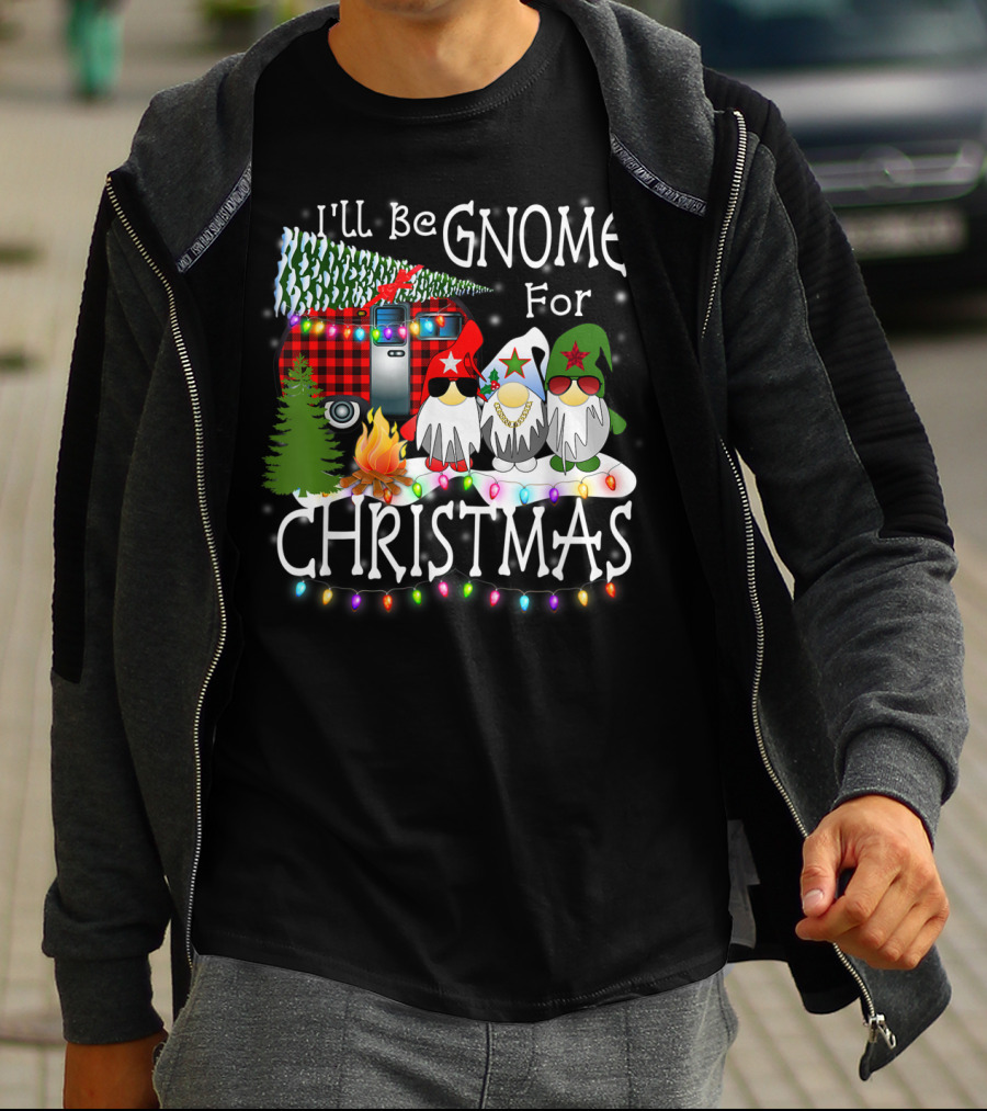 I'll Be Gnome For Christmas Camping With Christmas Lights And Gnomes T-Shirt