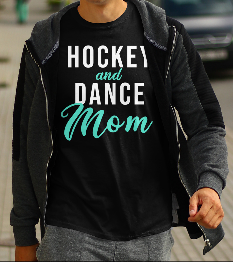 Hockey And Dance Mom T-Shirt