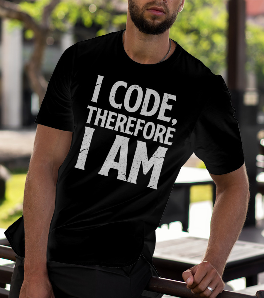 I Code Therefore I Am Funny Computer Programmer T-Shirt