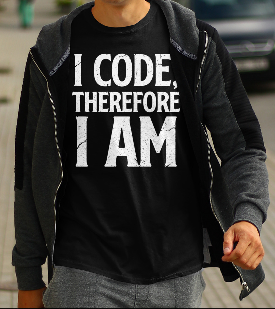 I Code Therefore I Am Funny Computer Programmer T-Shirt