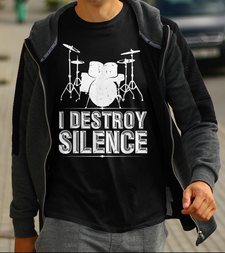 I Destroy Silence Funny Drummer Drums Silence T-Shirt