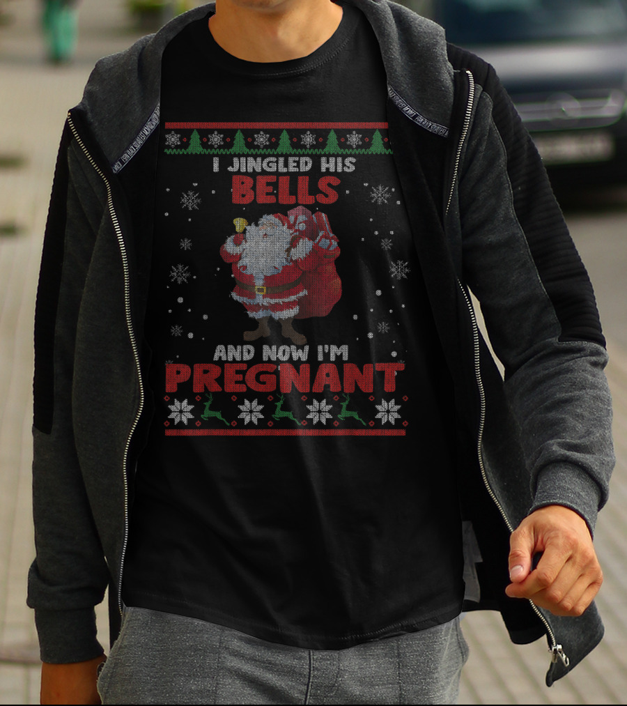 I Jingled His Bells Christmas Santa Pregnant Ugly T-Shirt