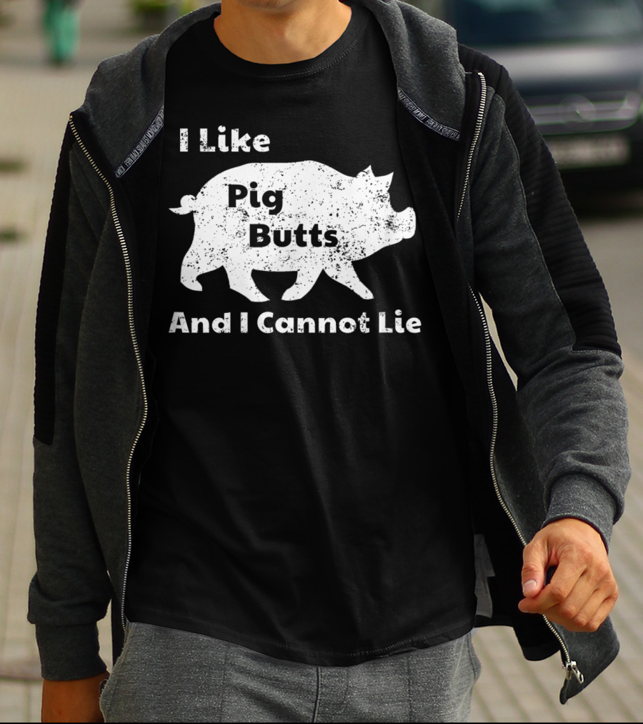I Like Pig Butts And I Cannot Lie Pork BBQ Pig T-Shirt