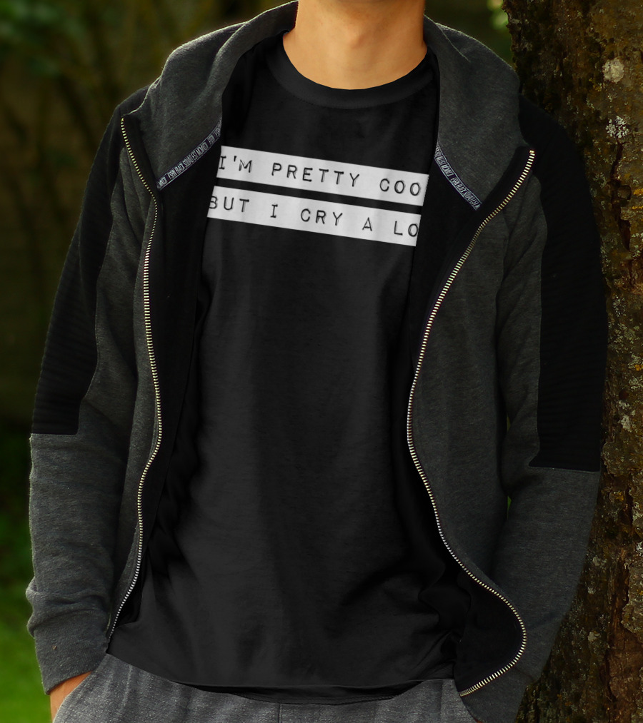 I'm Pretty Cool But I Cry A Lot Goth Emo T-Shirt