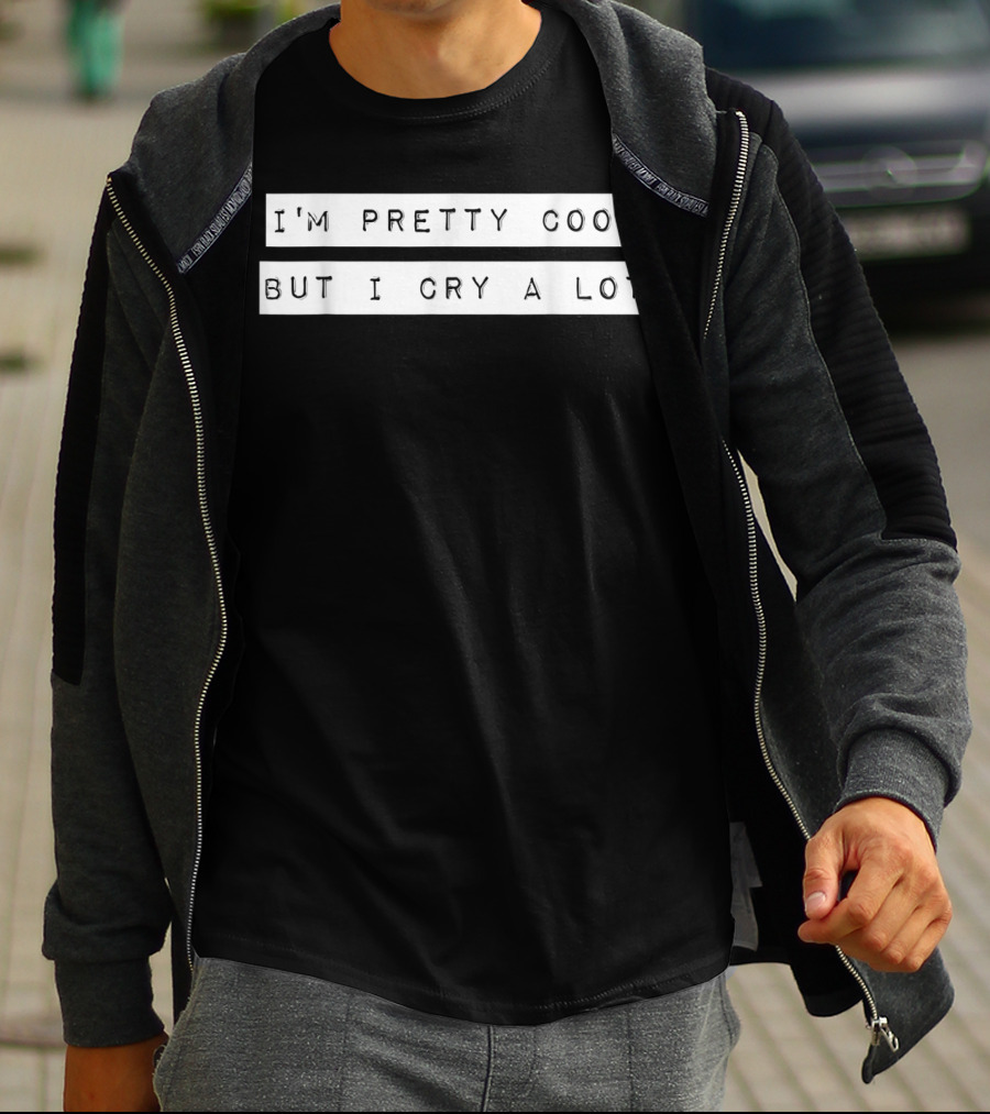 I'm Pretty Cool But I Cry A Lot Goth Emo T-Shirt