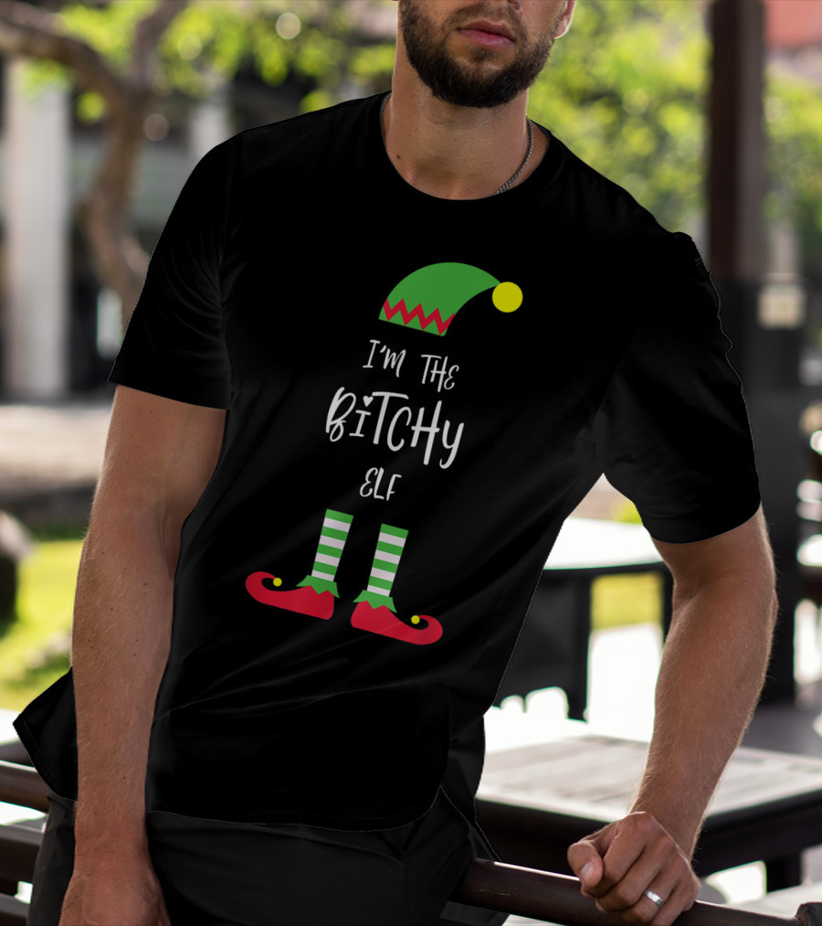 I'm The Bitchy Elf Funny Family Costume Holiday Hat And Shoes T-Shirt