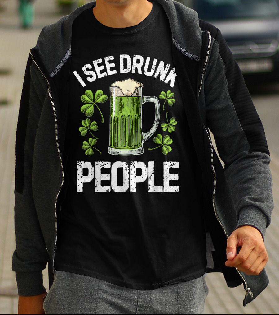 I See Drunk People Green Beer Clover St. Patrick's Day T-Shirt