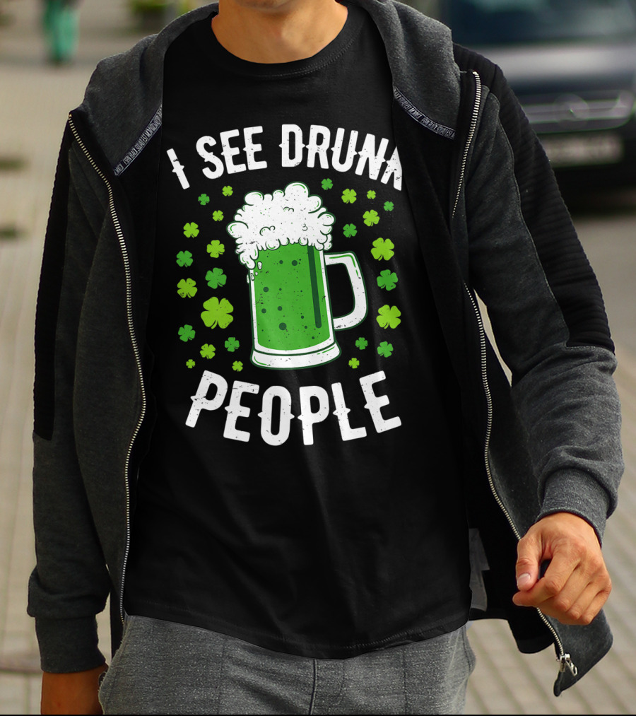 I See Drunk People Green Beer Shamrocks T-Shirt
