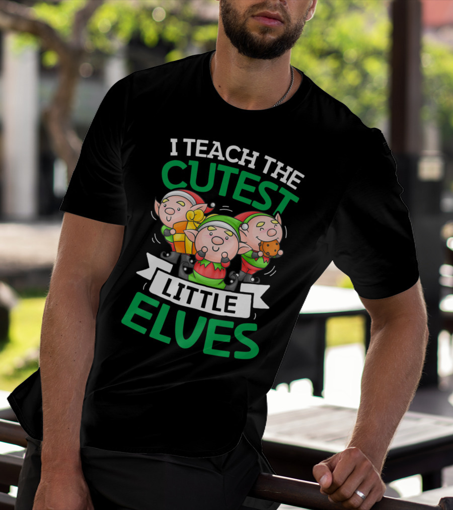 I Teach The Cutest Little Elves With Adorable Christmas Elves Holding Gifts T-Shirt