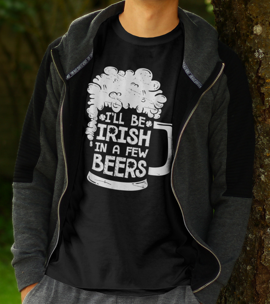 I'll Be Irish In A Few Beers Beer Mug Foam T-Shirt
