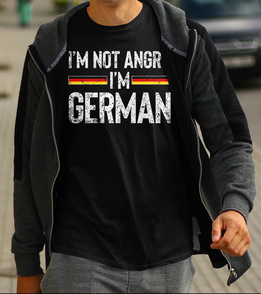 I'm Not Angry I'm German Germany Flag Attitude Text T-Shirt