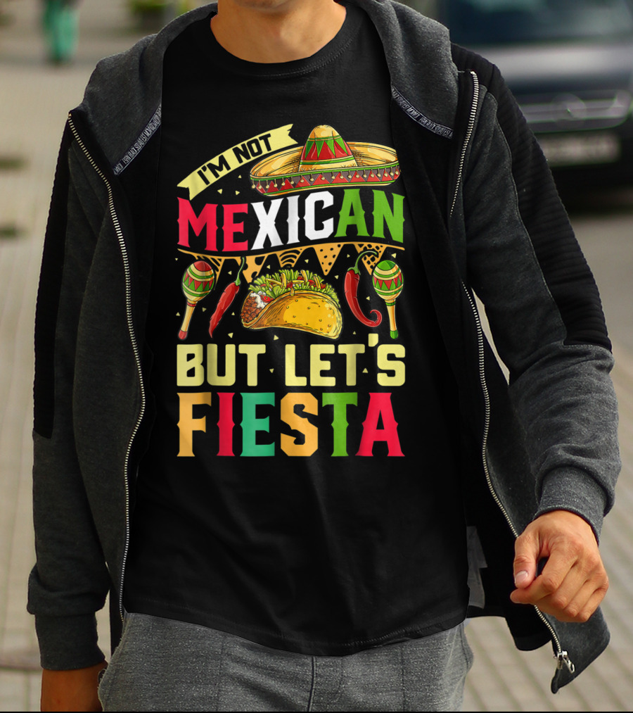 I'm Not Mexican But Let's Fiesta Cinco De Mayo Sombrero Maracas Taco Peppers T-Shirt