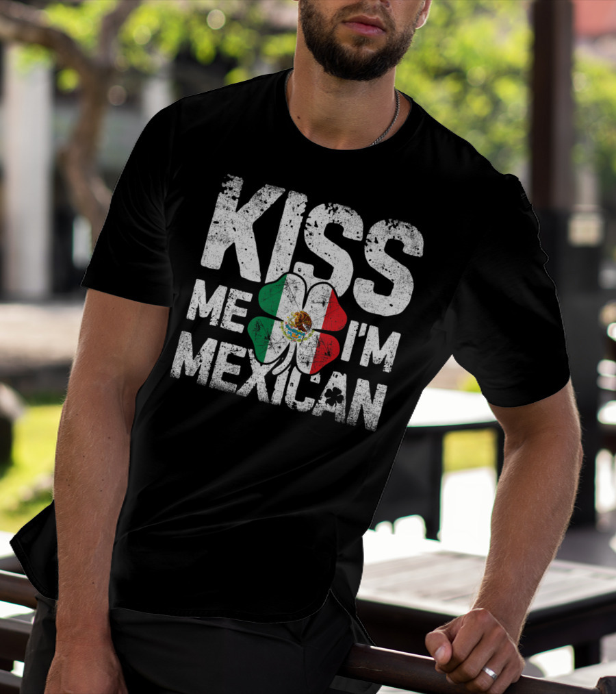 Kiss Me I'm Mexican St Patricks Day Mexico Flag Shamrock T-Shirt