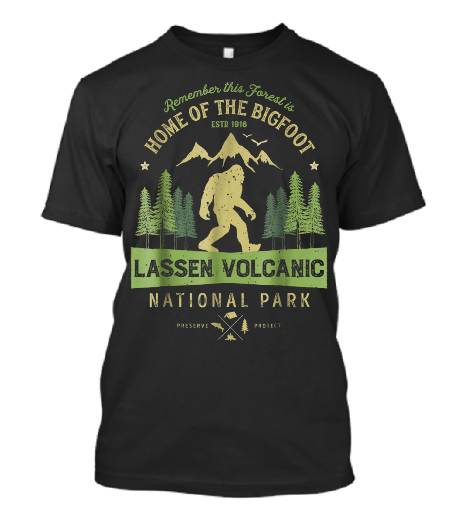 Remember This Forest Is Home Of The Bigfoot Estd 1916 Lassen Volcanic National Park Preserve Protect T-Shirt