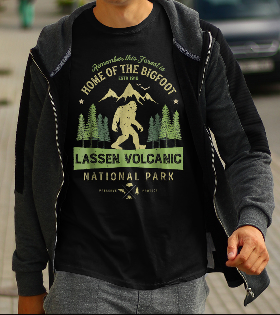 Remember This Forest Is Home Of The Bigfoot Estd 1916 Lassen Volcanic National Park Preserve Protect T-Shirt
