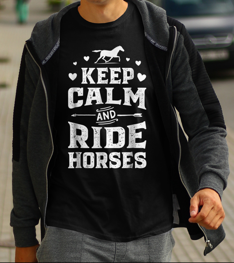 Keep Calm And Ride Horses Horse Racing Riding T-Shirt