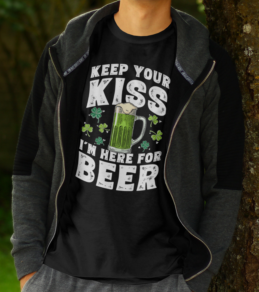 Keep Your Kiss I'm Here For Beer St Patricks Shamrock And Beer Mug T-Shirt