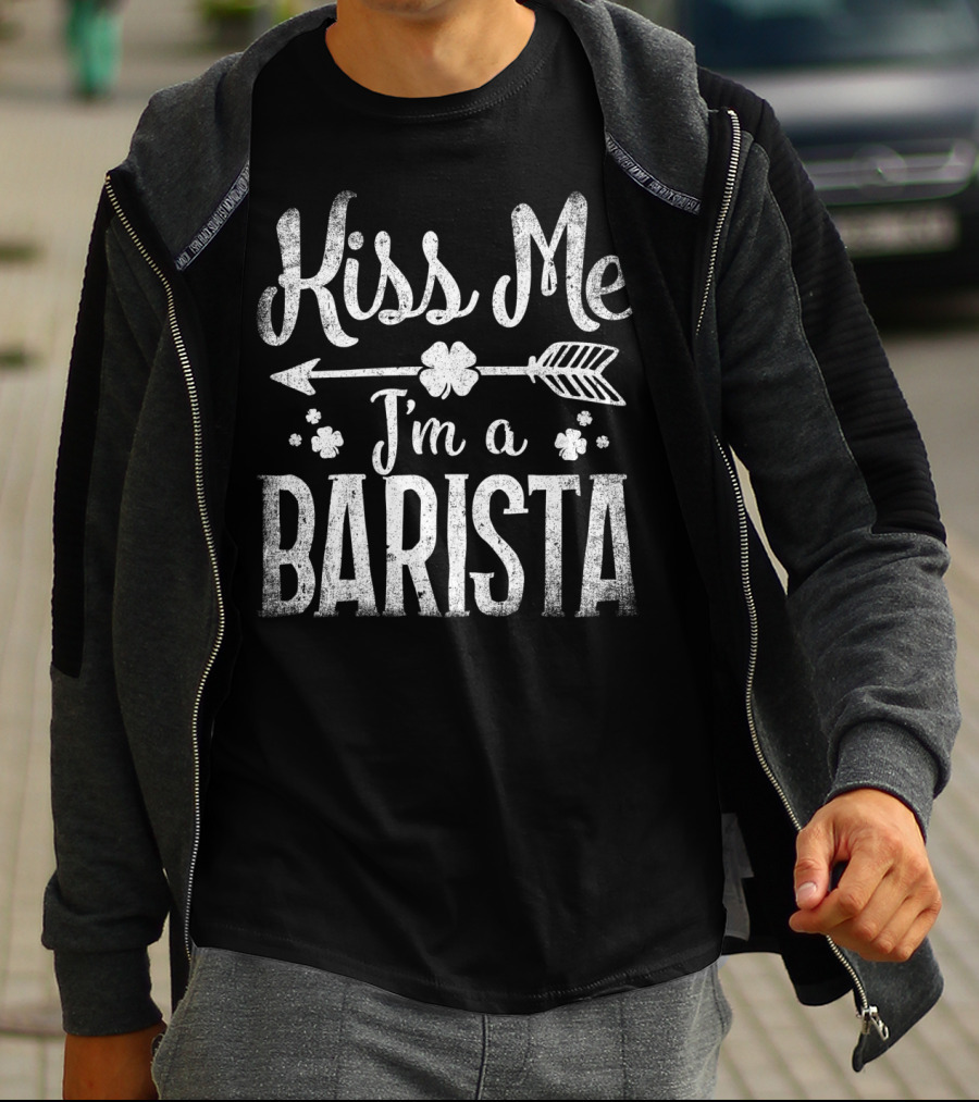 Kiss Me I'm A Barista Arrow And Clover T-Shirt