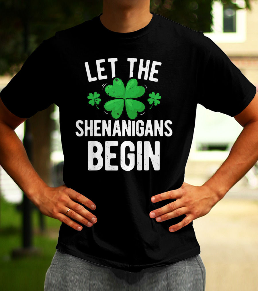 Let The Shenanigans Begin St Patricks Day Shamrock T-Shirt