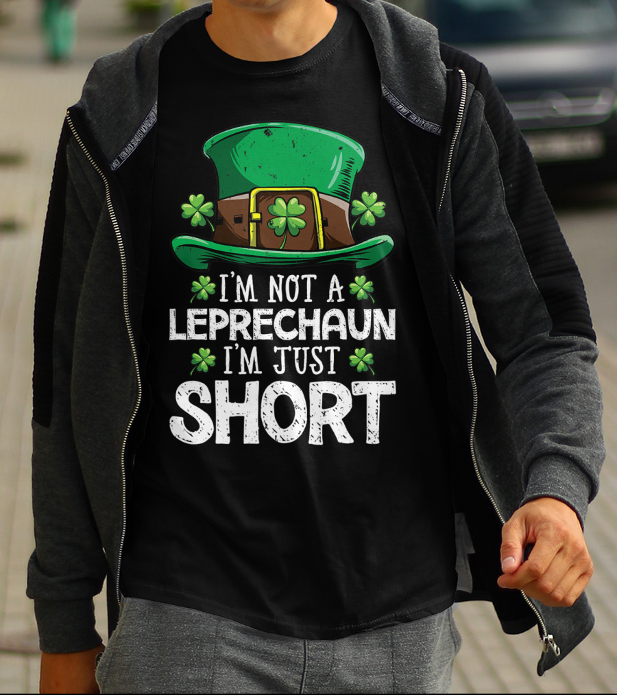 I'm Not A Leprechaun I'm Just Short St Patricks Hat Clover T-Shirt