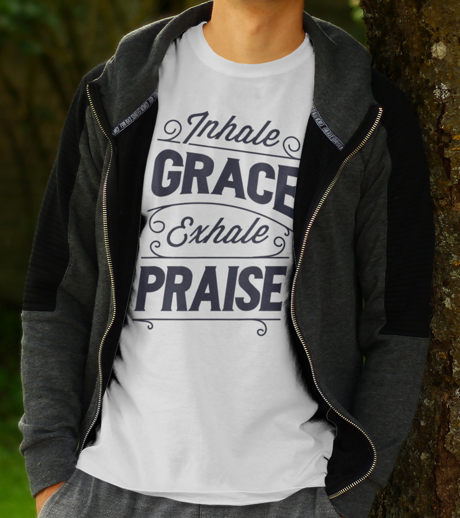 Inhale Grace Exhale Praise Christian Jesus Spiritual Message T-Shirt