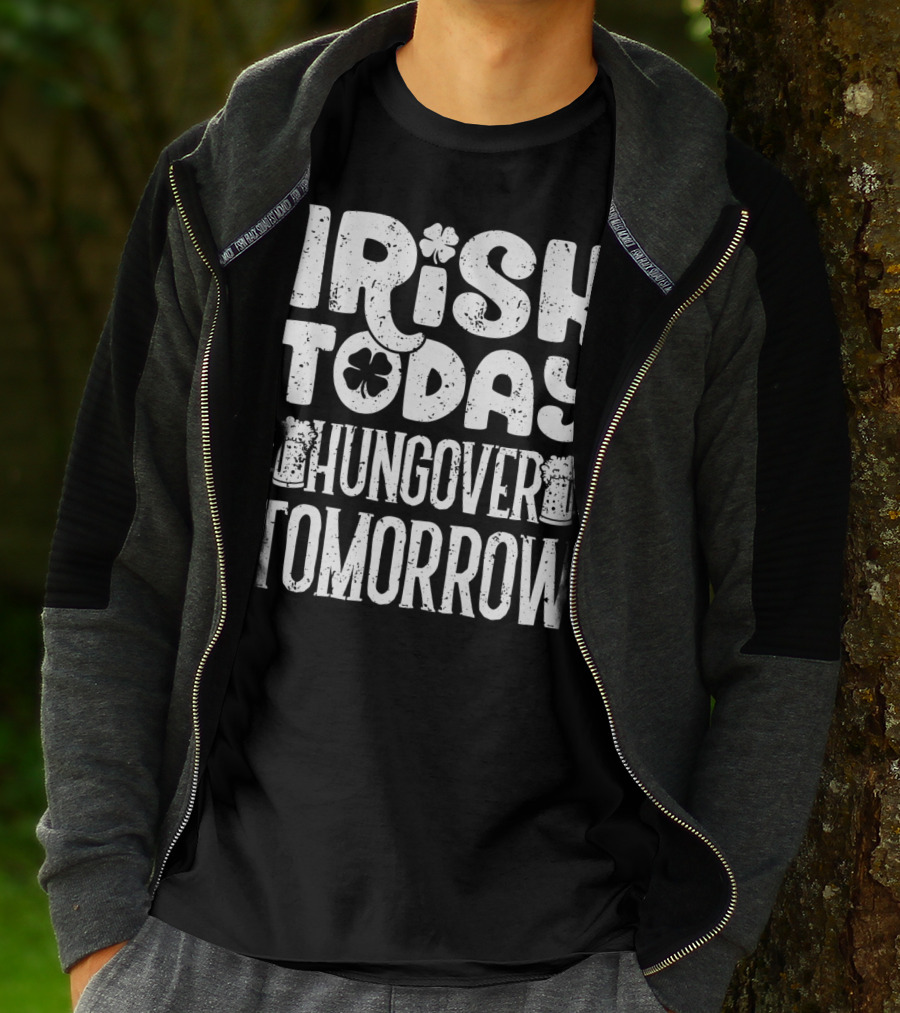 Irish Today Shamrock And Beer Mugs Hungover Tomorrow T-Shirt