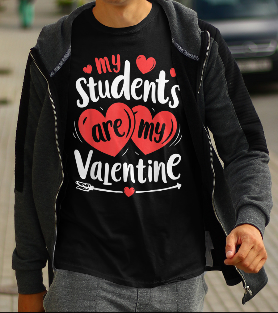 My Students Are My Valentine Hearts And Arrow Valentine's Day T-Shirt