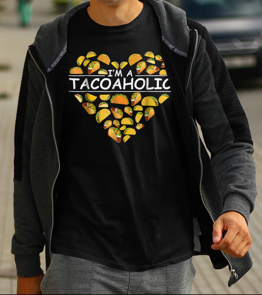 I'm A Tacoholic Heart Taco Apparel Clothing Tacos T-Shirt