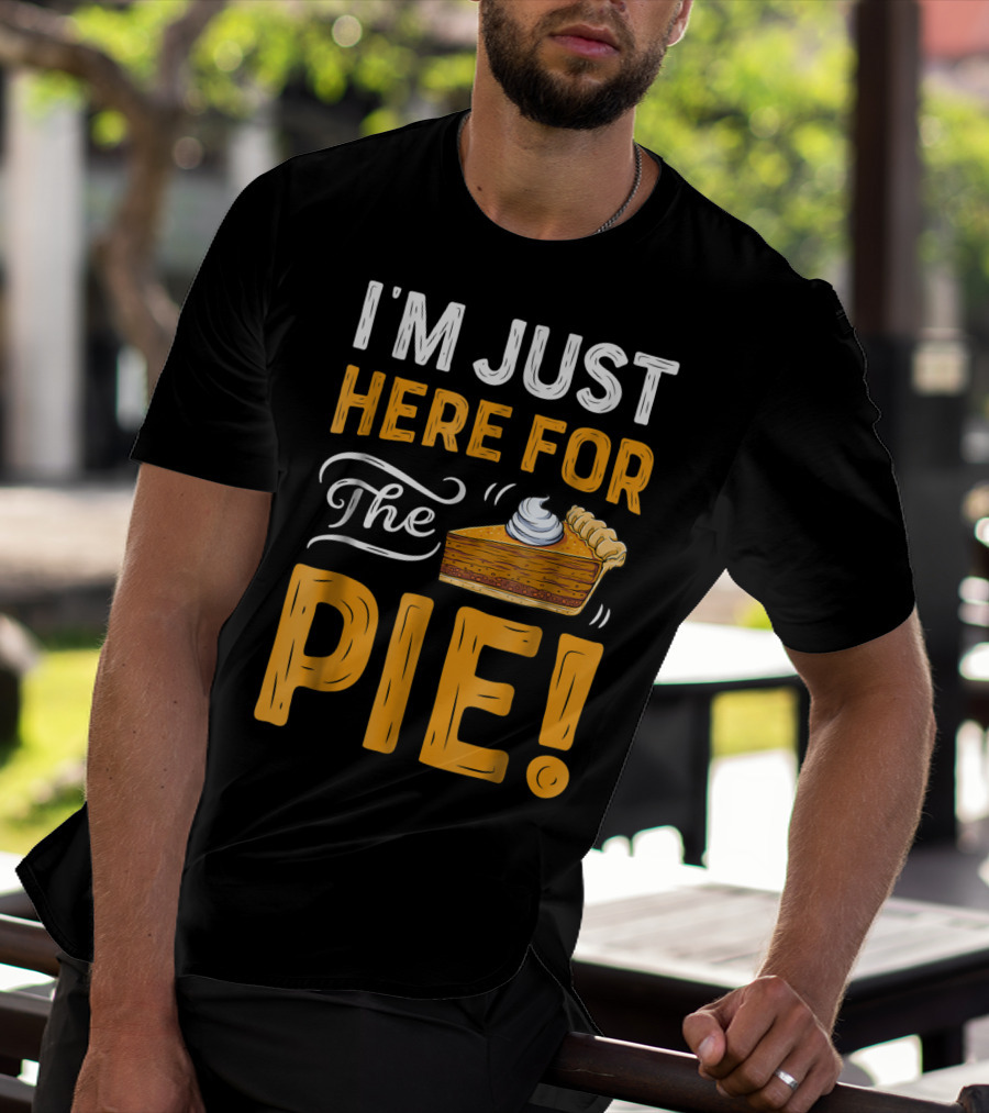 I'm Just Here For The Pie Thanksgiving Women ZT T-Shirt