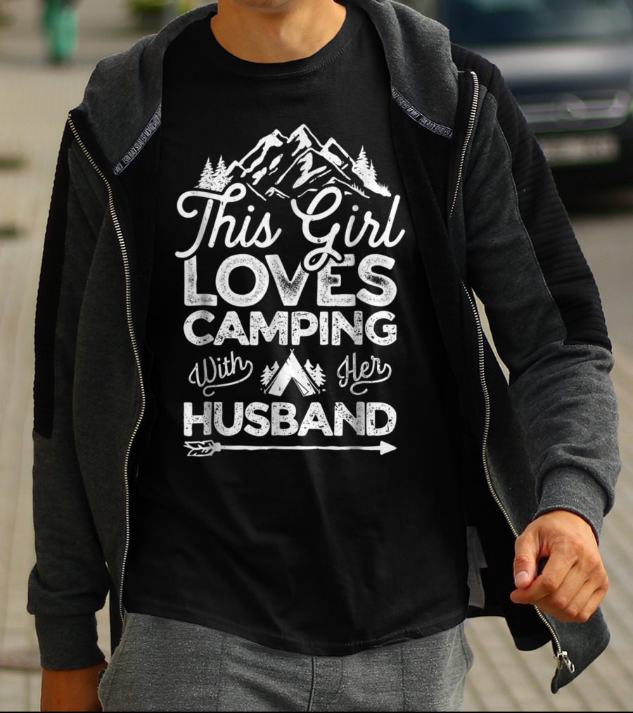 This Girl Loves Camping With Her Husband Mountains Trees Tent Arrow T-Shirt